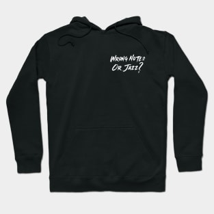 Wrong Notes Or Jazz? (version 1) Hoodie